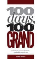 100 Days, 100 Grand: Be earning six figures as a freelancer ... 100 days from now! 099274704X Book Cover