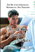 I Think I'm a Serial Swiper 1644501546 Book Cover