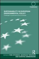 Sustainability in European Environmental Policy: Challenges of Governance and Knowledge (Routledge Advances in European Politics) 1138874205 Book Cover