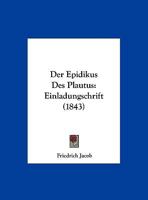 Der Epidikus Des Plautus: Einladungschrift (1843) 1169616232 Book Cover