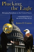 Plucking the Eagle: Bringing Socialism to the United States 1087932831 Book Cover