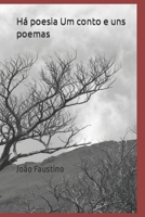 Há Poesia Um conto e uns poemas B09RMBJGJF Book Cover