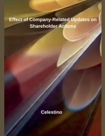 Effect of Company-Related Updates on Shareholder Actions B0DVGH7W9Y Book Cover