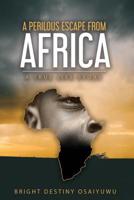 A Perilous Escape from Africa 1999106407 Book Cover