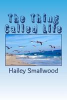 The Thing Called Life 1533698546 Book Cover