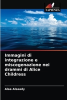 Immagini di integrazione e miscegenazione nei drammi di Alice Childress 6203323497 Book Cover