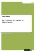 Die Beliebtheit des Fußballs im 21.Jahrhundert 3668732523 Book Cover