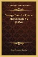 Voyage Dans La Russie Meridionale V2 (1826) 1167693248 Book Cover