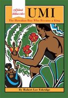 Umi; the Hawaiian Boy Who Became a King; 1013714504 Book Cover