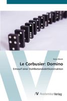 Le Corbusier: Domino: Entwurf einer Stahlbetonskelettkonstruktion 3639432045 Book Cover