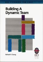 The High Performance Team Series (Practical Guidebook Collection): Building a Dynamic Team: Maximizing Team Performance (The High Performance Team Series) 1883553318 Book Cover