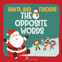 The Opposite Words: Easy to learn the opposite words with Christmas 1673400272 Book Cover