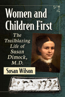 Women and Children First: The Trailblazing Life of Susan Dimock, M.D. 1476692483 Book Cover