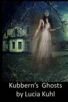 Kubbern's Ghosts (Haunted Homestead #1) 1518791859 Book Cover