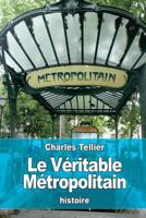 Le véritable métropolitain 1530065437 Book Cover