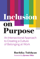 Inclusion on Purpose: An Intersectional Approach to Creating a Culture of Belonging at Work 0262046555 Book Cover