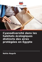 Cyanodiversité dans les habitats écologiques distincts des aires protégées en Égypte (French Edition) 6208401453 Book Cover