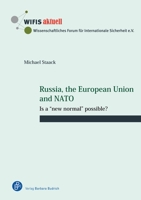 Russia, the European Union and NATO : Is a New Normal Possible? 3847421778 Book Cover