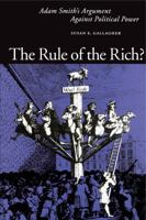 The Rule Of The Rich?: Adam Smith's Argument Against Political Power 0271024968 Book Cover