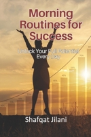 Morning Routines for Success: Unlock Your Full Potential Every Day (Self Help) B0DSBNF4WD Book Cover