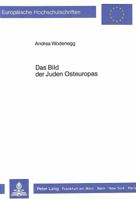 Das Bild Der Juden Osteuropas: Ein Beitrag Zur Komparatistischen Imagologie an Textbeispielen Von Karl Emil Franzos Und Leopold Von Sacher-Masoch 3820488081 Book Cover