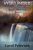 Hydro Phobia: Bernie of Belleterre Book 2 1951587022 Book Cover