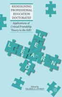 Redesigning Professional Education Doctorates: Applications of Critical Friendship Theory to the Edd 1137360933 Book Cover