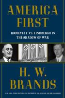America First: Roosevelt, Lindbergh and America's Path to World War II 0385550413 Book Cover