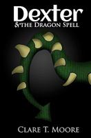 Dexter & the Dragon Spell 1463647700 Book Cover