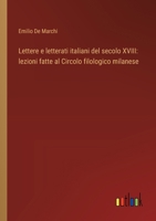 Lettere e letterati italiani del secolo XVIII: lezioni fatte al Circolo filologico milanese (Italian Edition) 3368715364 Book Cover
