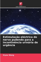 Estimulação eléctrica do nervo pudendo para a incontinência urinária de urgência (Portuguese Edition) 6207549767 Book Cover