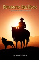 Return to Red Rock: A Tyrell Sloan western adventure 1777328063 Book Cover