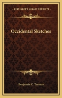 Occidental Sketches 0548464391 Book Cover