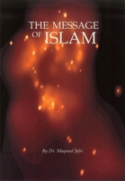 The Message of Islam 0940368633 Book Cover