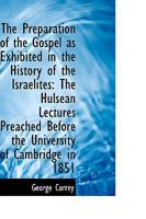 The Preparation of the Gospel as Exhibited in the History of the Israelites 1022096540 Book Cover