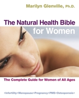 The Natural Health Bible for Women: The Complete Guide for Women of All Ages 1786781379 Book Cover