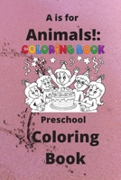 A is for Animals!: Preschool Coloring Book B08CG9X33F Book Cover