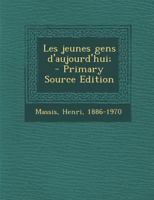 Les jeunes gens d'aujourd'hui (Acteurs de l'histoire) 1019250496 Book Cover