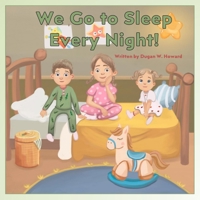 We Go to Sleep Every Night! B0C4MCNC3K Book Cover