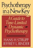 Psychotherapy in a New Key: A Guide to Time-Limited Dynamic Psychotherapy 0465067476 Book Cover