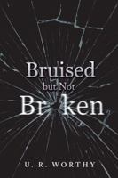 Bruised but Not Broken 1546230254 Book Cover