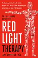 The Ultimate Guide to Red Light Therapy, Revised Edition: The Breakthrough Method for Anti-Aging, Weight Loss, Muscle Gain, Inflammation Reduction, and Peak Performance 0593736559 Book Cover
