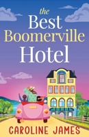 The Best Boomerville Hotel: A laugh-out-loud, later-in-life, rom-com 1781899894 Book Cover