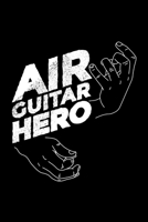 Air Guitar Hero: Funny Guitarist Play Music Solo Guitar Player Chord Cool Guitar Player Music Guitar Gift Music Journal 6 x 9(15.24 x 22.86 cm), 120 Pages (Guitar Themed Book) 1650469977 Book Cover