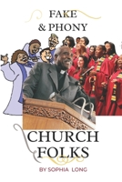 Fake and Phony CHURCH FOLKS 1638488878 Book Cover