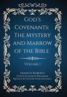 God's Covenants: The Mystery and Marrow of the Bible (Volume 1) B0CLHLMQ2J Book Cover