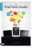 The iPad Piano Studio: Keys to Unlocking the Power of Apps 0990001008 Book Cover