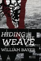 Hiding in the Weave 1937530590 Book Cover