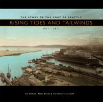 Rising Tides and Tailwinds: The Story of the Port of Seattle, 1911-2011 0295991313 Book Cover