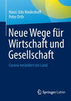 Neue Wege für Wirtschaft und Gesellschaft: Corona verändert ein Land 3658356537 Book Cover